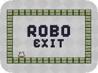 Robo Exit Robo Exit